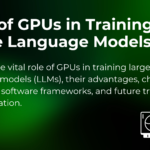 Role of GPUs in LLM Training